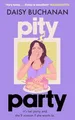 Produktbild: Pity Party: the hilarious and heart..., Buchanan, Daisy