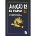 Produktbild: AutoCAD 12 für Windows Die umfassende Einführung für Studenten und Konstrukteure