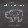 Produktbild: Ad Hoc at Home | Family-Style Recipes | Thomas Keller (u. a.) | Buch | Gebunden