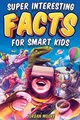 Produktbild: Super Interesting Facts For Smart Kid..., Moore, Jordan