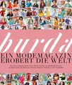 Produktbild: Burda: Ein Modemagazin erobert die Welt ~ Verlag Aenne Burda ... 9783889781765