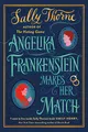 Produktbild: Angelika Frankenstein Makes Her Match: Sexy, quirky and glorious - the unmissable read from the author of TikTok-hit The Hating Game