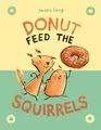 Produktbild: Donut Feed the Squirrels: (A Graphic Novel) (Norma and Belly, Band 1)