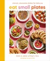 Produktbild: Eat Small Plates: Vibrant, Shareable Dishes for Daily Joy