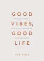 Produktbild: Good Vibes, Good Life (Gift Edition): How Self-Love Is the Key to Unlocking Your Greatness