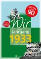 Produktbild: Wir vom Jahrgang 1933 - Kindheit und Jugend - Geschenkbuch zum 92. Geburtstag - Jahrgangsbuch mit Geschichten, Fotos und Erinnerungen mitten aus dem ... mitten aus dem Alltag (Jahrgangsbände)