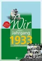 Produktbild: Wir vom Jahrgang 1933 - Kindheit und Jugend, Klaus Weise