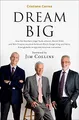 Produktbild: Dream Big (Sonho Grande): How the Brazilian Trio behind 3G Capital - Jorge Paulo Lemann, Marcel Telles and Beto Sicupira Acquired Anheuser-Busch, Burger King and Heinz