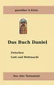 Produktbild: Das Buch Daniel: Zwischen Gott und Weltmacht (Theologie und Philosophie)
