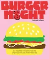 Produktbild: Burger Night: 60+ Recipes for Date Nights, Lazy Nights and Party Nights (Night in)