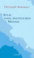 Produktbild: Christoph Ransmayr Atlas eines ängstlichen Mannes