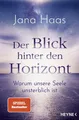 Produktbild: Sachbuch Der Blick hinter den Horizont Warum unsere Seele unsterblich ist. SPIE Jana Haas