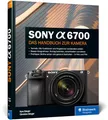 Produktbild: Sony Alpha 6700: Das Handbuch zur Kamera: verständlich und praxisnah. Mit vielen Beispielen und Profitipps