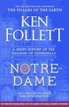 Produktbild: Ken Follett - Notre-Dame   A Short History of the Meaning of Cathedral - G245z