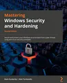 Produktbild: Mastering Windows Security and Hardening: Secure and protect your Windows environment from cyber threats using zero-trust security principles