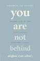 Produktbild: You Are Not Behind: Building a Life You Love Without Having Everything You Want