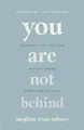 Produktbild: Meghan Ryan Asbury You Are Not Behind (Taschenbuch)