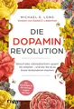 Produktbild: Die Dopamin-Revolution: Warum das »Glückshormon« gegen Sie arbeitet – und wie Sie es zu Ihrem Verbündeten machen | Der Nachfolger zu »Ein Hormon regiert die Welt«