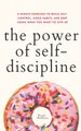 Produktbild: The Power of Self-Discipline: 5-Minute Exercises to Build Self-Control, Good Habits, and Keep Going When You Want to Give Up (Live a Disciplined Life, Band 3)
