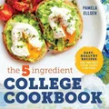 Produktbild: Pamela Ellgen The 5-Ingredient College Cookbook (Taschenbuch)