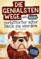 Produktbild: Die genialsten Wege, um kein verbitterter alter Sack zu w… | Richter, Max | Buch