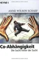 Produktbild: Co-Abhängigkeit: Die Sucht hinter der Sucht von Wil... | Buch | Zustand sehr gut