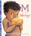 Produktbild: M Is for Mango: A first book of M words from the award-winning creators of Baby Goes to Market