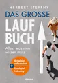 Produktbild: Das große Laufbuch: Alles, was man zum Laufen wissen muss - erweiterte und aktualisierte Neuausgabe: Mit Bonuskapitel zu Trailrunning und den Top 14 Marathon-Empfehlungen