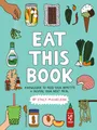 Produktbild: Eat This Book: Knowledge to Feed Your Appetite and Inspire Your Next Meal
