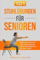 Produktbild: 101 Stuhlübungen für Senioren: Tägliche Routinen für mehr Gleichgewicht, bessere Beweglichkeit und mehr Spaß