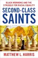Produktbild: Second-class Saints: Black Mormons and the Struggle for Racial Equality