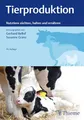 Produktbild: Tierproduktion: Nutztiere züchten, halten und ernähren