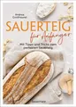 Produktbild: Kochbuch Sauerteig für Anfänger - Mit Tipps und Tricks zum perfekten Brot Das B Andrea Gottfreund