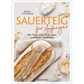 Produktbild: Sauerteig für Anfänger - Mit Tipps und Tricks zum perfekten Brot: Das Buch  ...