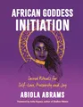 Produktbild: African Goddess Initiation: Sacred Rituals for Self-Love, Prosperity, and Joy