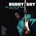 Produktbild: Buddy Guy First Time I Met the Blues: 1958-1963 Recordings (Vinyl) (US IMPORT)