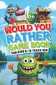 Produktbild: Would You Rather Game Book: For Kids 6-12 Years Old: The Book of Silly Scenarios, Challenging Choices, and Hilarious Situations the Whole Family Will Love (Game Book Gift Ideas)