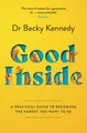 Produktbild: Good Inside: A Practical Guide to Becoming the Parent You Want to be [Paperback]