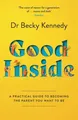 Produktbild: Good Inside A practical guide to becoming the parent you want to be