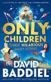 Produktbild: Only Children: A funny illustrated story collection for kids from million-copy bestseller David Baddiel
