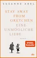 Produktbild: Stay away from Gretchen: Eine unmögliche Liebe – Roman... | Zustand gut #208