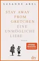 Produktbild: Stay away from Gretchen: Eine unmögliche Liebe - Ro... | Buch | Zustand sehr gut