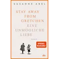 Produktbild: Stay away from Gretchen: Eine unmögliche Liebe – Roman | Der große SPIEGEL- ...
