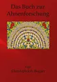 Produktbild: Das Buch zur Ahnenforschung: von den Anfängen zur fertigen Gestaltung