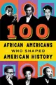 Produktbild: Chrisanne Beckne 100 African Americans Who Shaped American Histor (Taschenbuch)