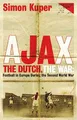 Produktbild: Ajax, The Dutch, The War: Football in Europe During t by Kuper, Simon 1409136477