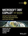 Produktbild: Microsoft 365 Copilot At Work: Using AI to Get the Most from Your Business Data and Favorite Apps (Tech Today)