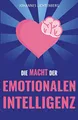 Produktbild: Die Macht der EMOTIONALEN INTELLIGENZ: Menschen lesen und Gefühle verstehen - Wie du durch EQ deine Empathie erhöhst, Beziehungen verbesserst, Stress bewältigst & die Psychologie dahinter verstehst