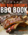 Produktbild: Big Bob Gibson's BBQ Book: Recipes and Secrets from a Legendary Barbecue Joint: A Cookbook