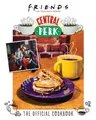Produktbild: Kara Mickelson Friends: The Official Central Perk Cookbook (Gebundene Ausgabe)
